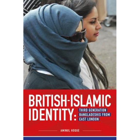 Pre-Owned British-Islamic Identity : Third Generation Bangladeshis from East London (Paperback) 9781858566030