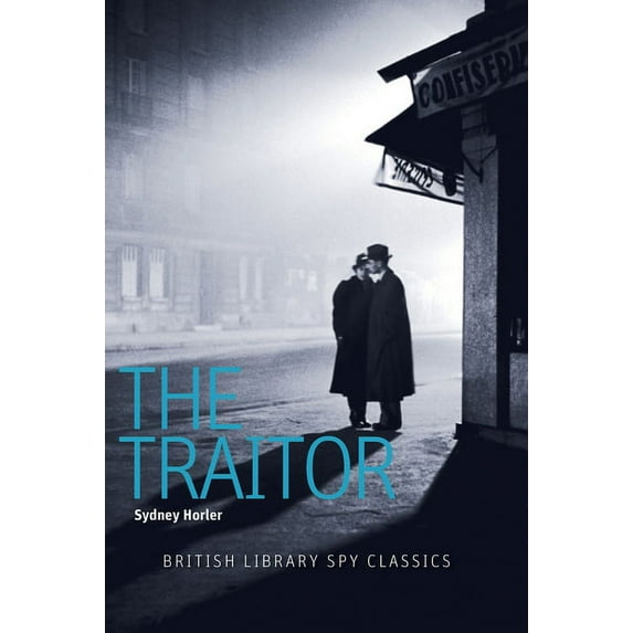 British Library Spy Classics: The Traitor (Paperback)