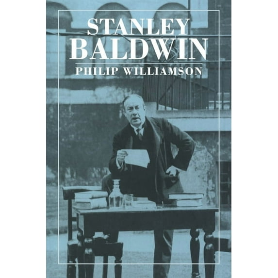 British Lives Stanley Baldwin: Conservative Leadership and National Values, (Paperback)