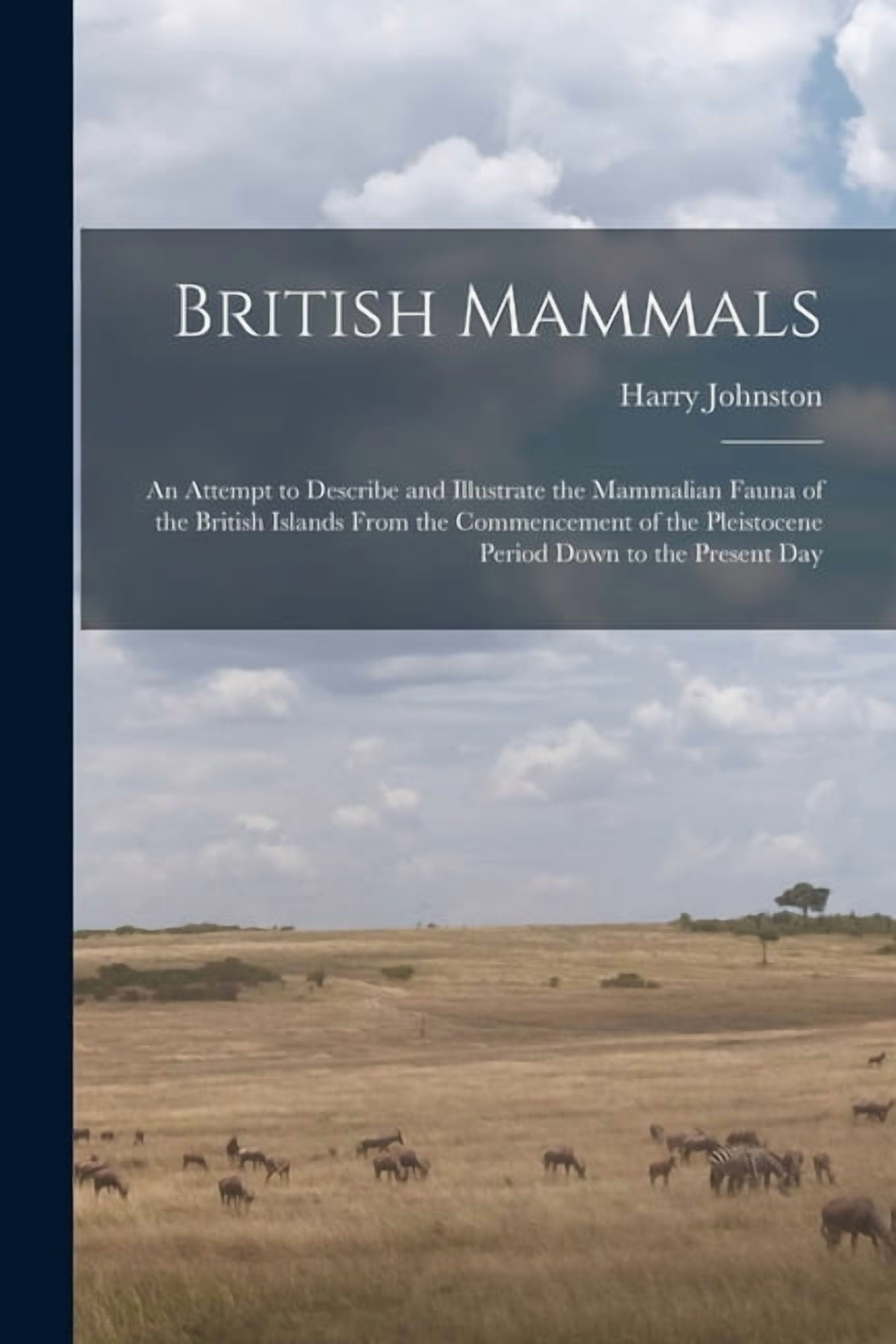 British Mammals; an Attempt to Describe and Illustrate the Mammalian ...