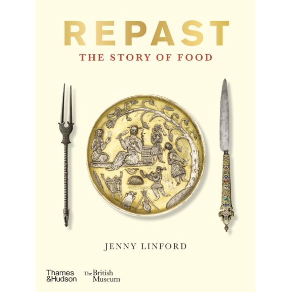 Pre-Owned British Museum Repast: The Story of Food, (Hardcover)