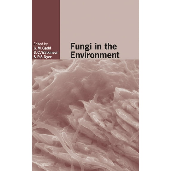 British Mycological Society Symposia Fungi in the Environment, Book 25, (Hardcover)