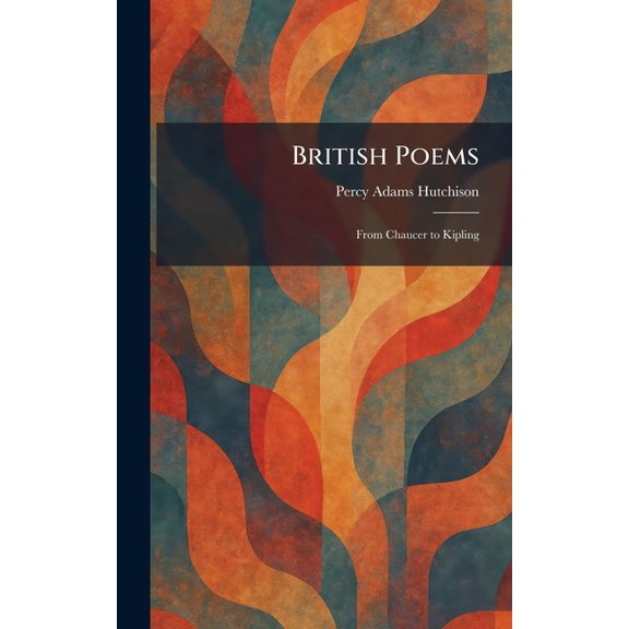 British Poems: From Chaucer to Kipling, (Hardcover)