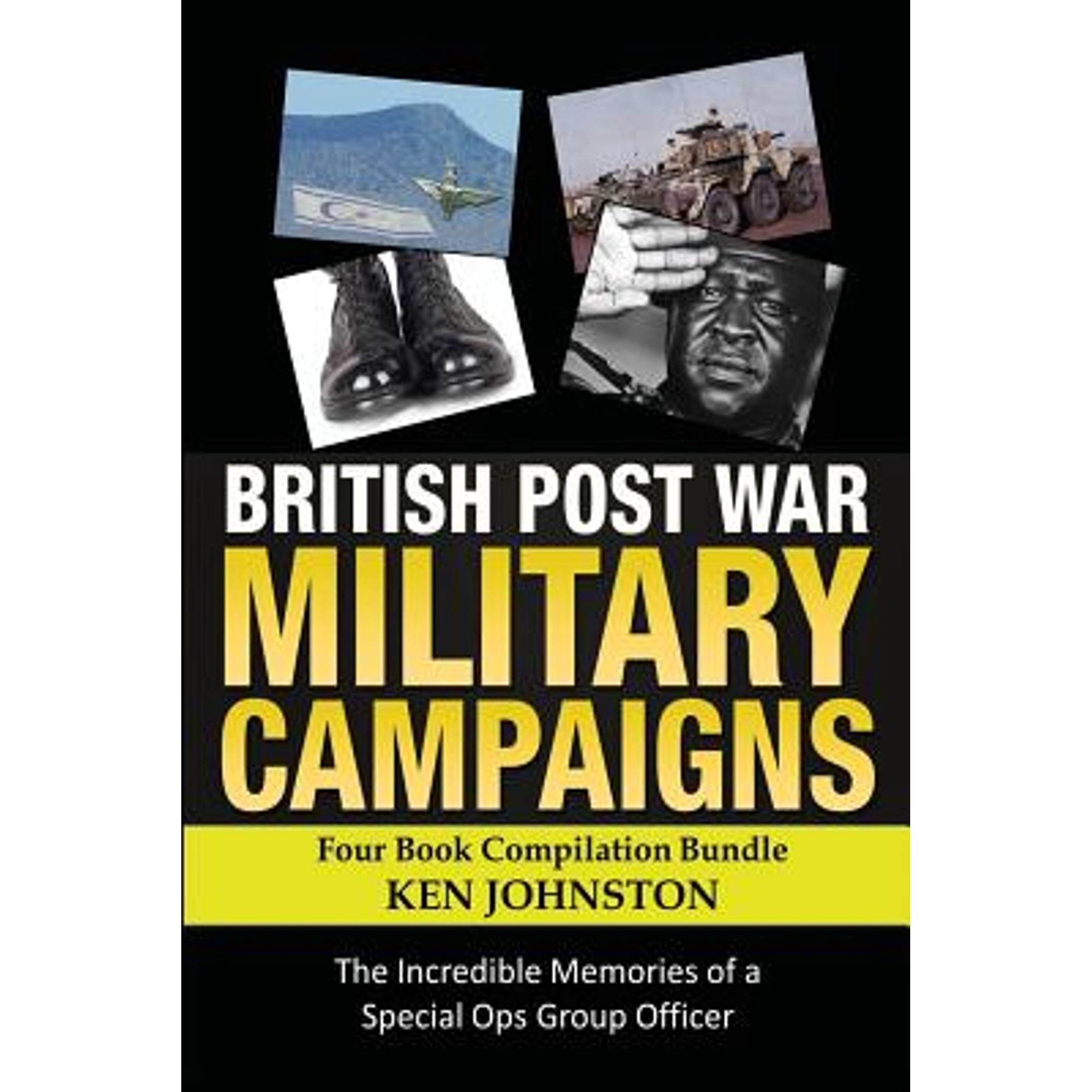 British Post World War II Military Campaigns; Four Book Compilation Bundle: The Remarkable Memories (Paperback) by Reginald Lingham, Ken Johnston