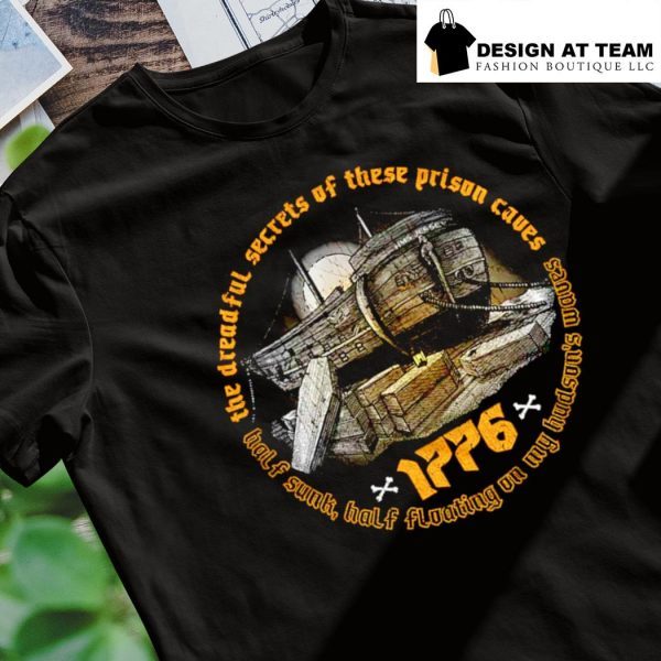 British Prison Ships The Dreadful Secrets Of These Prison Causes Shirt