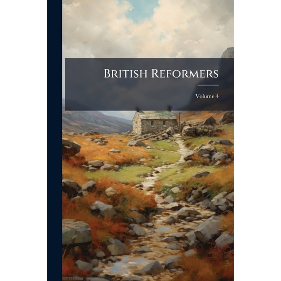 British Reformers, Volume 4