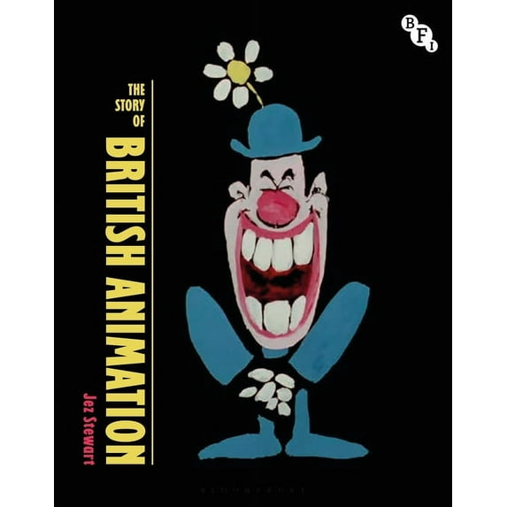 British Screen Stories: The Story of British Animation (Paperback)