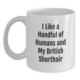 thumbnail image 1 of British Shorthair Cat Lovers Gifts from Friends for Men, Funny White Coffee Mug - 11oz or 15oz, Inspirational Quote for Graduation, Microwave and Dishwasher Safe, 1 of 4
