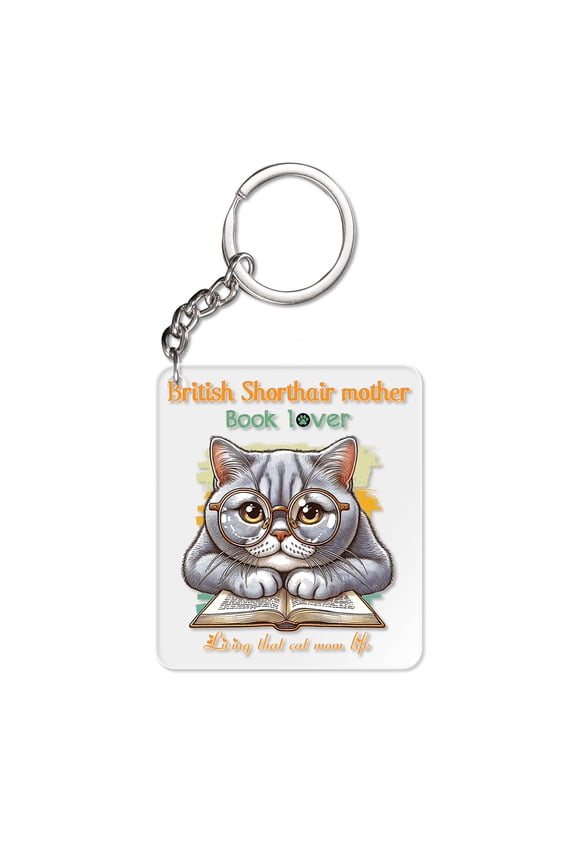 British Shorthair Mother Book Lover Happy Mother's Day Acrylic Keychain Cat Lover Kitten Owner Gifts Collar Charm Tag Keyring - 03004