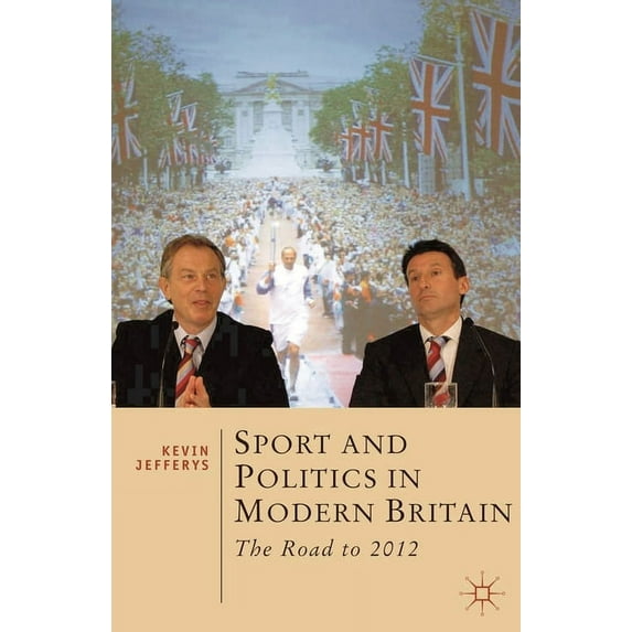 British Studies Sport and Politics in Modern Britain: The Road to 2012, Book 3, (Paperback)