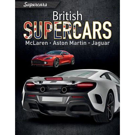Pre-Owned British Supercars: McLaren, Aston Martin, Jaguar (Library Binding) 1538338823 9781538338827