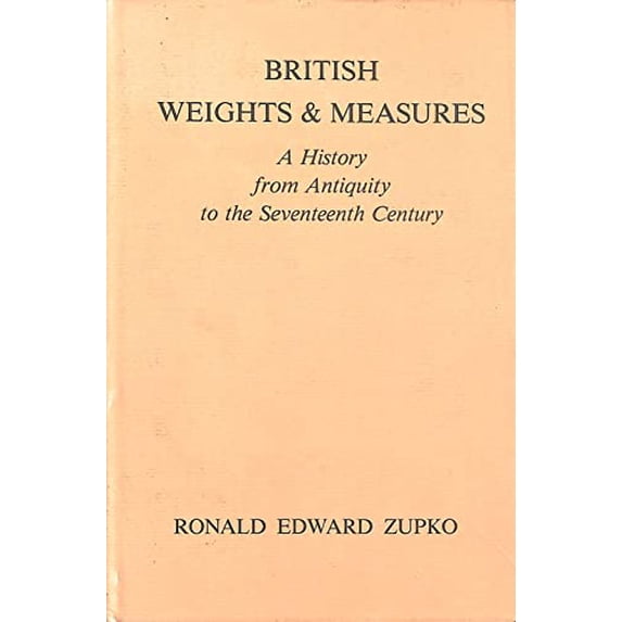 Pre-Owned British Weights and Measures : A History from Antiquity to the Seventeenth Century (Hardcover) 9780299073404