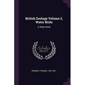 British Zoology Volume 2, Water Birds: 2, Water Birds Paperback 1378766741 9781378766743 Thomas Pennant