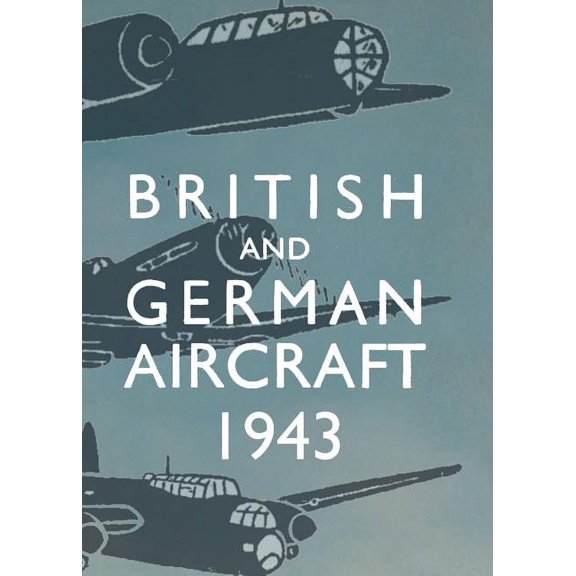British and German Aircraft 1943, (Paperback)