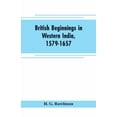 thumbnail image 1 of British beginnings in western India, 1579-1657: an account of the early days of the British factory of Surat, (Paperback), 1 of 1