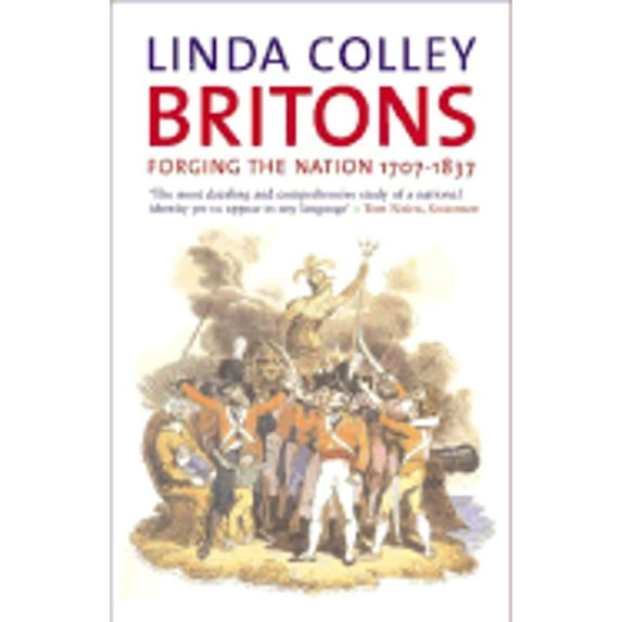 Pre-Owned Britons: Forging the Nation, 1707-1837, Second Edition (Paperback) 0300107595 9780300107593