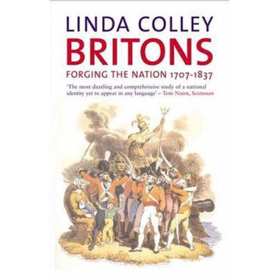 Pre-Owned Britons: Forging the Nation, 1707 1837, Second Edition (Paperback) 0300107595 9780300107593
