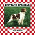 thumbnail image 1 of Pre-Owned Dogs: Brittany Spaniels (Hardcover), 1 of 1