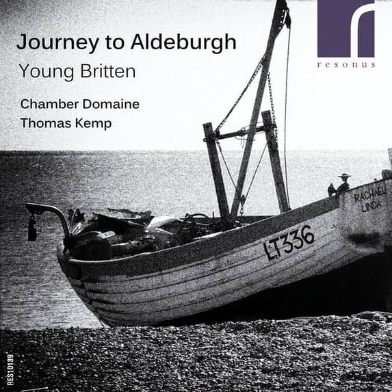 Britten / Chamber Domaine / Kemp - Journey to Aldeburgh: Young Britten - Music & Performance - CD