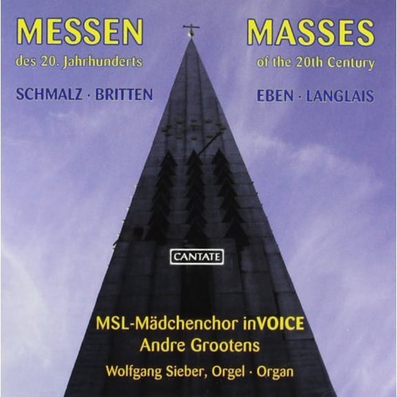 Britten / Langlais / Schmalz / Grootens / Sieber - Masses of the 20th Century - Music & Performance - CD
