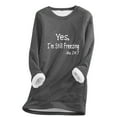 thumbnail image 1 of Brnmxoke Yes I'm Still Freezing Cold Me 24:7 Sweatshirt for Women 2023 Winter Warm Sherpa Lined Fleece Tops Thick Warm Long Sleeve Pullover Loungwear, 1 of 2