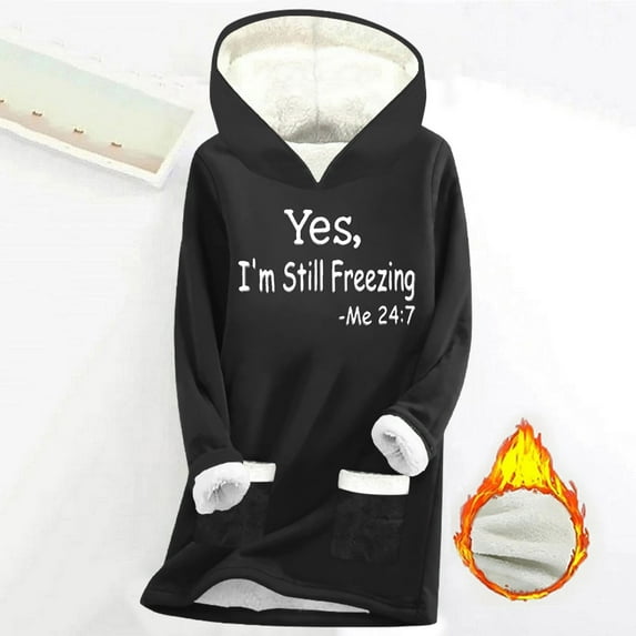 Brnmxoke Yes I'm Still Freezing Me 24 7 Fleece Hoodie Women Fuzzy Sherpa Lined Hooded Pullover Sweatshirts with Pockets Funny Letter Print Winter Warm Tops