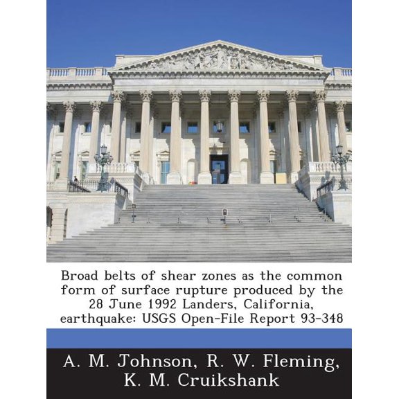 Broad belts of shear zones as the common form of surface rupture produced by the 28 June 1992 Landers, California, earthquake : USGS Open-File Report 93-348 (Paperback)