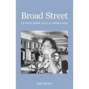 Broad Street My Mostly Bullish Career at Goldman Sachs, Paperback
