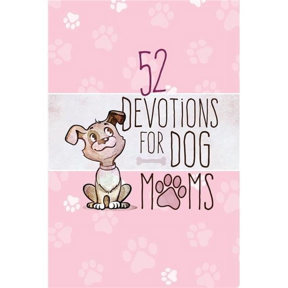 Broad Street Publishing Group 136526 52 Devotions for Dog Moms