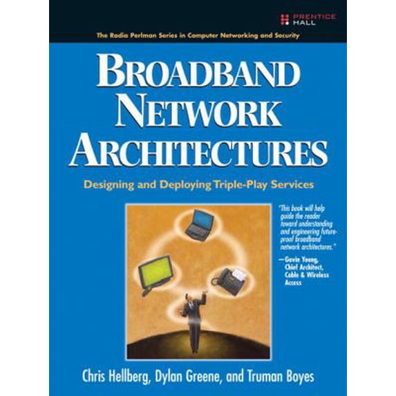 Pre-Owned Broadband Network Architectures: Designing and Deploying Triple-Play Services: Designing and (Paperback) by Chris Hellberg, Dylan Greene, Truman Boyes