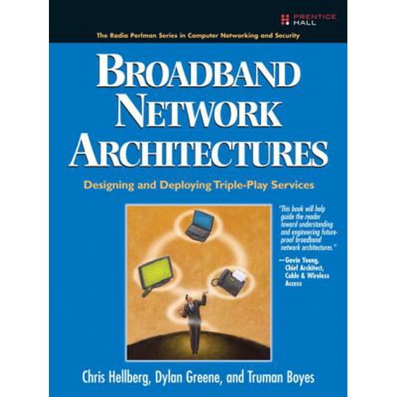 Pre-Owned Broadband Network Architectures: Designing and Deploying Triple-Play Services: Designing and (Paperback) by Chris Hellberg, Dylan Greene, Truman Boyes