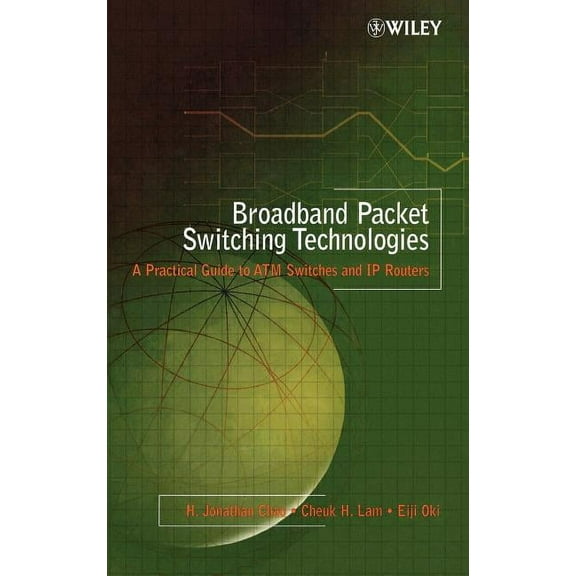 Broadband Packet Switching Technologies: A Practical Guide to ATM Switches and IP Routers, (Hardcover)