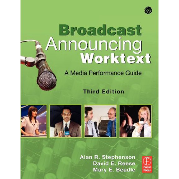Pre-Owned Broadcast Announcing Worktext, Third Edition: A Media Performance Guide (Paperback) 0240810589 9780240810584