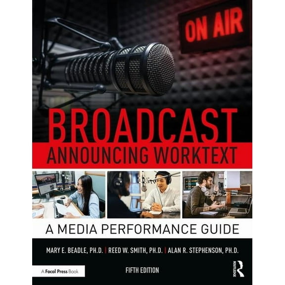 Broadcast Announcing Worktext: A Media Performance Guide, (Paperback)