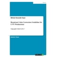 thumbnail image 1 of Broadcast Color Correction Guideline for C-TV Productions: Using Apple's Final Cut Pro 7 (Paperback), 1 of 1