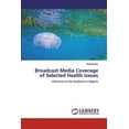 thumbnail image 1 of Broadcast Media Coverage of Selected Health Issues (Paperback), 1 of 1