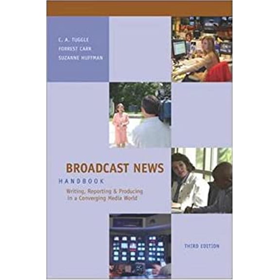 Pre-Owned Broadcast News Handbook: Writing, Reporting, Producing in a Converging Media World with Student CD-ROM and PowerWeb (Unknown) 0073268690 9780073268699