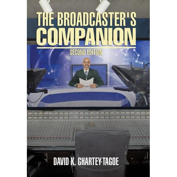 The Broadcaster's Companion: Second Edition, (Hardcover)