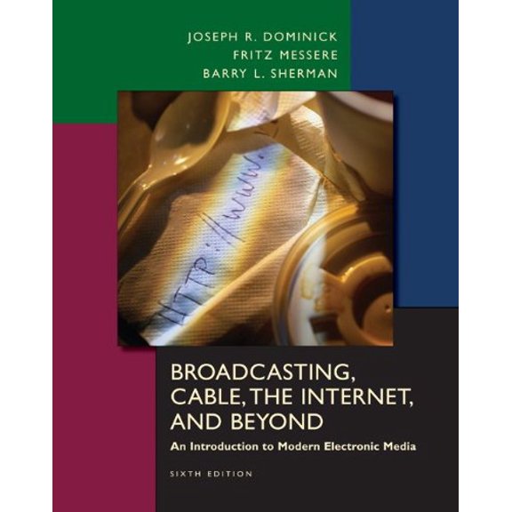 Pre-Owned Broadcasting, Cable, the Internet and Beyond: An Introduction to Modern Electronic Media (Paperback) 0073135801 9780073135809