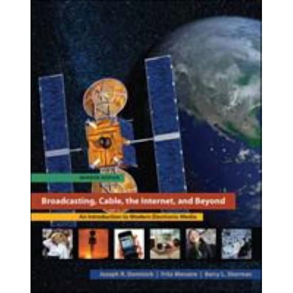 Broadcasting, Cable, the Internet, and Beyond: An Introduction to Modern Electronic Media, (Paperback)
