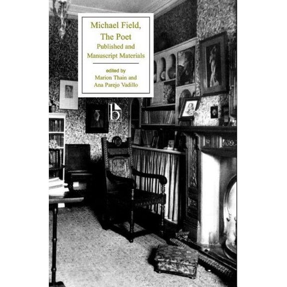 Broadview Editions Michael Field: The Poet, (Paperback)