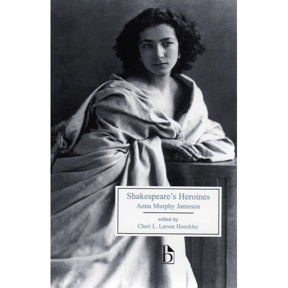Broadview Editions Shakespeare's Heroines, (Paperback)