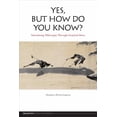 thumbnail image 1 of Broadview Guides to Philosophy Yes, But How Do You Know?: Introducing Philosophy Through Sceptical Ideas, (Paperback), 1 of 1