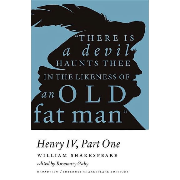 Broadview/Internet Shakespeare Editions Henry IV - Part One: A Broadview Internet Shakespeare Edition, (Paperback)