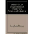 thumbnail image 1 of Pre-Owned Broadway : An Encyclopedia of Theater and American Culture, Volume 2 (Hardcover) 9780313342684, 1 of 1