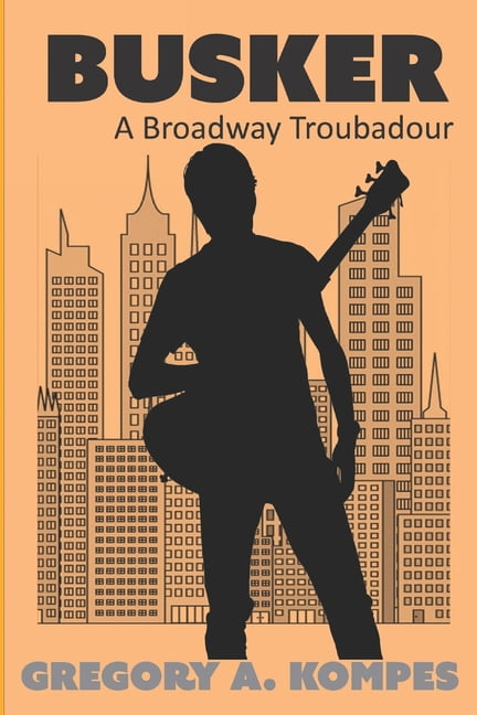 Broadway Busker: A Broadway Troubadour, Book 5, (Paperback) - Walmart.com
