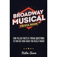 thumbnail image 1 of Pre-Owned Broadway Musical Trivia Book: Fun-Filled Facts & Trivia Questions To Find Out How Much You Really Know! Paperback, 1 of 1