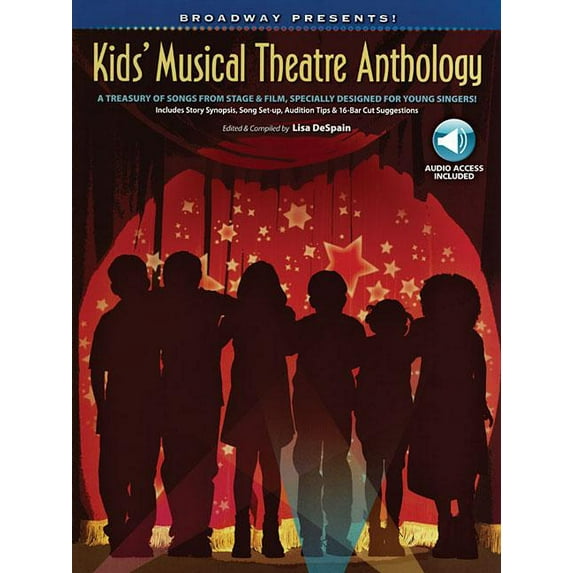 Broadway Presents! Broadway Presents! Kids' Musical Theatre Anthology: A Treasury of Songs from Stage & Film, Specially Designed f, (Paperback)