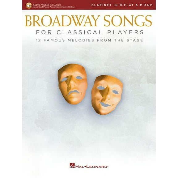 Broadway Songs for Classical Players - Clarinet and Piano: With Online Audio of Piano Accompaniments, (Paperback)