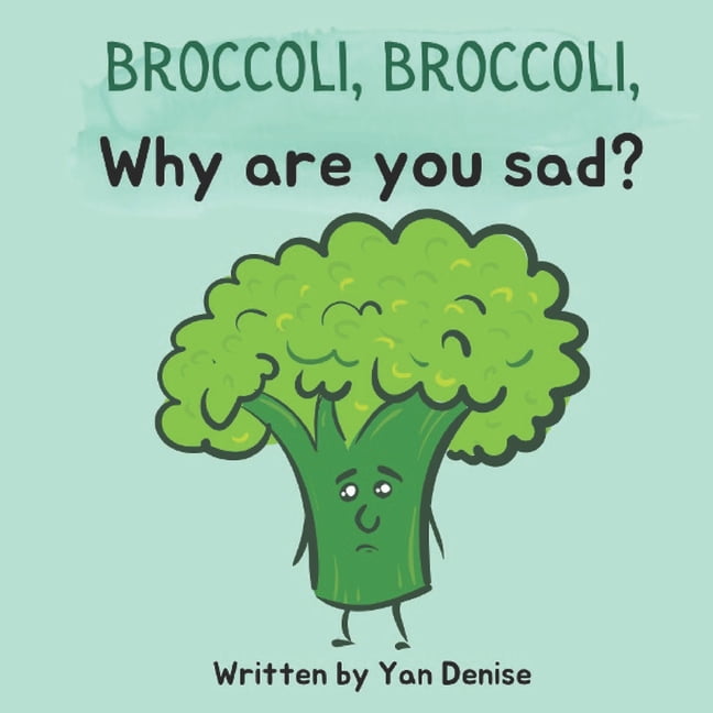 Broccoli-Broccoli-Why-are-you-sad-self-e